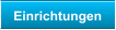 Einrichtungen