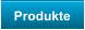 Produkte