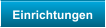 Einrichtungen