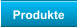 Produkte
