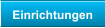 Einrichtungen