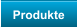 Produkte